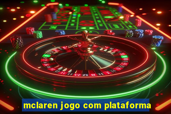 mclaren jogo com plataforma